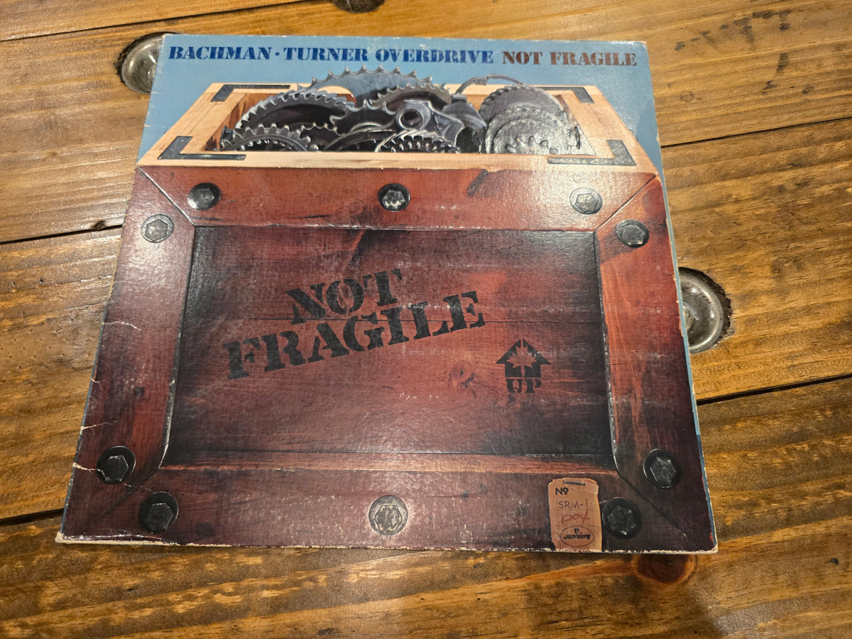 Bachman-Turner Overdrive – Not Fragile (1974, SRM-1-1004)